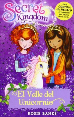 SECRET KINGDOM. 2: EL VALLE DEL UNICORNIO