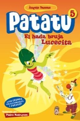 PATATU. 5: EL HADA BRUJA LUCECITA