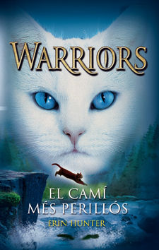 WARRIORS. 5: EL CAMÍ MÉS PERILLÓS