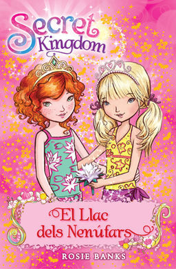 SECRET KINGDOM. 10: EL LLAC DELS NENÚFARS