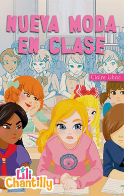 LILI CHANTILLY. 5: NUEVA MODA EN CLASE