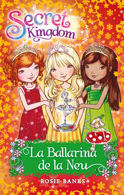 SECRET KINGDOM. LA BALLARINA DE LA NEU