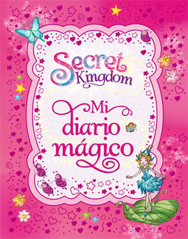 SECRET KINGDOM. MI DIARIO MÁGICO