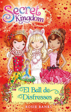 SECRET KINGDOM. 17: EL BALL DE DISFRESSES