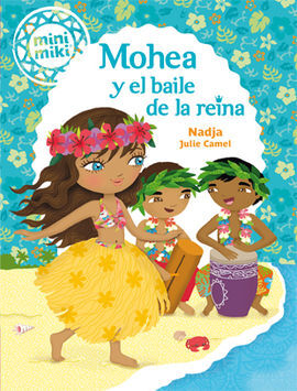 MINIMIKI. 3: MOHEA Y EL BAILE DE LA REINA
