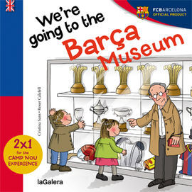 WE ARE GOING TO BARÇA MUSEUM