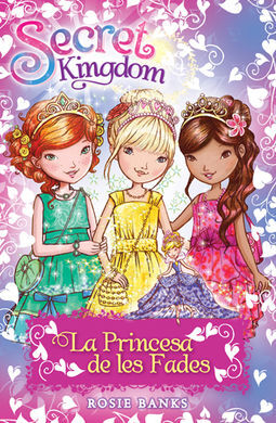 SECRET KINGDOM ESPECIAL: LA PRINCESA DE LES FADES