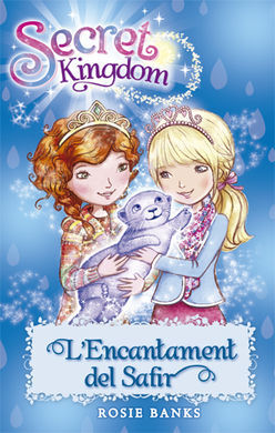 SECRET KINGDOM. 24: L'ENCANTAMENT DEL SAFIR