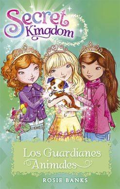 SECRET KINGDOM. 19: LOS GUARDIANES ANIMALES