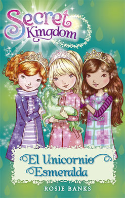 SECRET KINGDOM. 23: EL UNICORNIO ESMERALDA