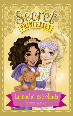 SECRET PRINCESSES. 3: LA NOCHE ESTRELLADA