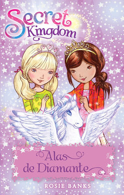 SECRET KINGDOM. 25: ALAS DE DIAMANTE