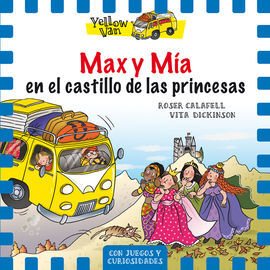 YELLOW VAN. 8: MAX Y MÍA EN EL CASTILLO DE LAS PRINCESAS