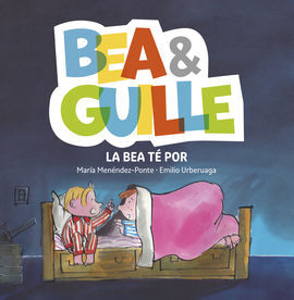 BEA & GUILLE. 3: LA BEA TÉ POR