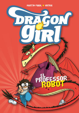 DRAGON GIRL. 2: EL PROFESSOR ROBOT