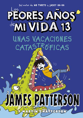 LOS PEORES AÑOS DE MI VIDA 13: UNAS VACACIONES CATASTROFICAS