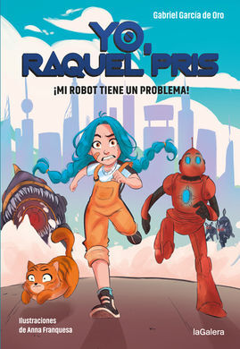 YO, RAQUEL PRIS. ¡MI ROBOT TIENE UN PROBLEMA!