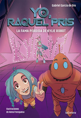 YO, RAQUEL PRIS. LA FAMA PERDIDA DE KYLIE ROBOT