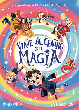 LOS RESCATADORES MÁGICOS. VIAJE AL CENTRO DE LA MAGIA