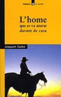 L'HOME QUE ES VA ATURAR DAVANT DE CASA