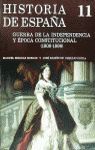 HISTORIA DE ESPAÃA. TOMO 11: GUERRA DE LA INDEPENDENCIA Y ÃPOCA CONSTITUCIONAL (1808-1898)