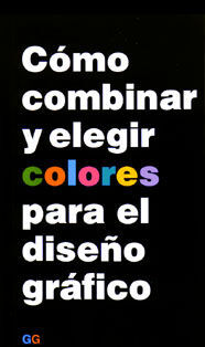 CÃMO COMBINAR Y ELEGIR COLORES PARA EL DISEÃO GRÃFICO