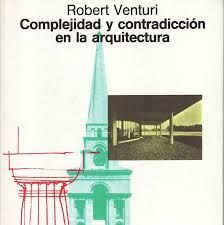 COMPLEJIDAD Y CONTRADICCIÓN EN LA ARQUITECTURA