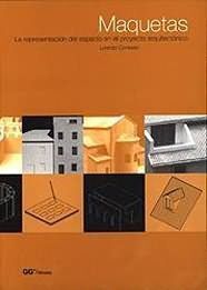 MAQUETAS LA REPRESENTACIÓN DEL ESPACIO EN EL PROYECTO ARQUITECTÓNICO