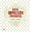 NUEVA IMPPRESION TIPOGRAFICA