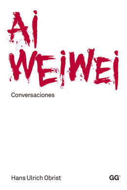 AI WEIWEI. CONVERSACIONES