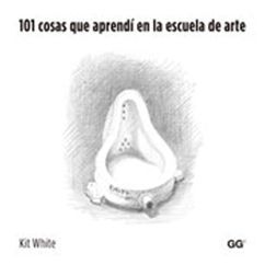 101 COSAS QUE APRENDÍ EN LA ESCUELA DE ARTE