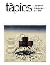TAPIES, OBRA GRAFICA (1995-2011)