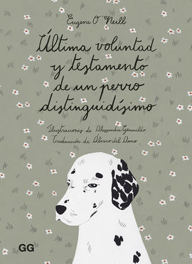 ULTIMA VOLUNTAD Y TESTAMENTO DE UN PERRO DISTINGUIDISIMO