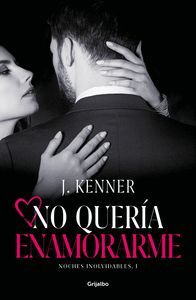 NO QUERÍA ENAMORARME (NOCHES INOLVIDABLES 1)