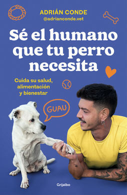 SÉ EL HUMANO QUE TU PERRO NECESITA 