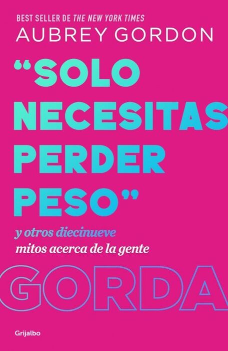 «SOLO NECESITAS PERDER PESO»