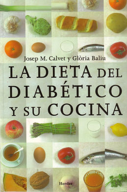 LA DIETA DEL DIABÉTICO Y SU COCINA. LIBRO DE DIVULGACIÓN PARA DIABÉTICOS Y FAMILIARES