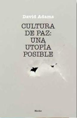 CULTURA DE PAZ: UNA UTOPÍA POSIBLE