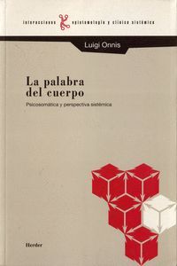 LA PALABRA DEL CUERPO : PSICOSOMÃTICA Y PERSPECTIVA SISTÃMICA