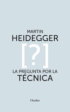 PREGUNTA POR LA TÉCNICA, LA