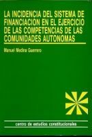 LA INCIDENCIA DEL SISTEMA DE FINANCIACIÓN EN EL EJERCICIO DE LAS COMPETENCIAS DE