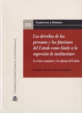 LOS DERECHOS DE LAS PERSONAS Y LAS FUNCIONES DEL ESTADO COMO LIMITE A LA SUPRESION DE INSTITUCIONES