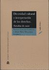DIVERSIDAD CULTURAL E INTERPRETACIÓN DE LOS DERECHOS. ESTUDIOS DE CASOS
