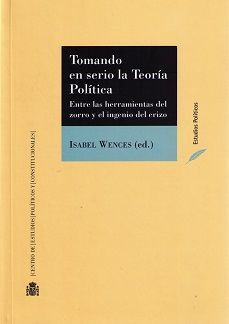 TOMANDO EN SERIO LA TEORÍA POLÍTICA. ENTRE LAS HERRAMIENTAS DEL ZORRO Y EL INGEN