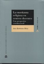 LA ENSEÑANZA RELIGIOSA EN CENTROS DOCENTES. UNA PERSPECTIVA CONSTITUCIONAL