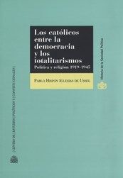 LOS CATÓLICOS ENTRE LA DEMOCRACIA Y LOS TOTALITARISMOS. POLÍTICA Y RELIGIÓN 1919