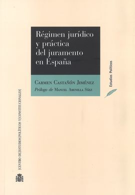 RÉGIMEN JURÍDICO Y PRÁCTICA DEL JURAMENTO EN ESPAÑA