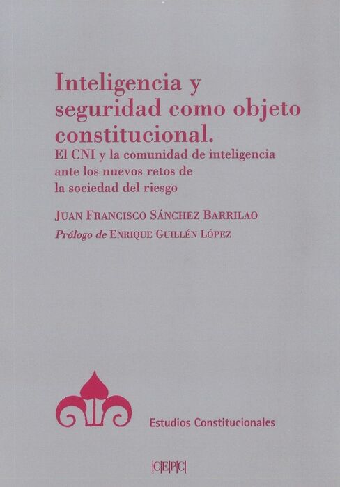 INTELIGENCIA Y SEGURIDAD COMO OBJETO CONSTITUCIONA