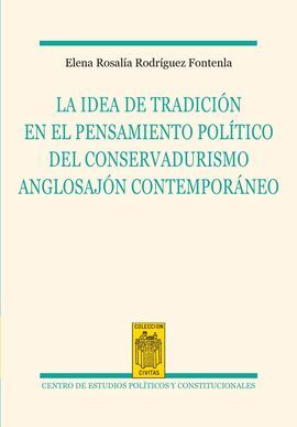 LA IDEA DE LA TRADICIÓN EN EL PENSAMIENTO POLÍTICO DEL CONSERVADURISMO ANGLOSAJÓ