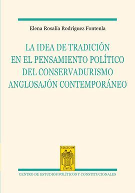 LA IDEA DE LA TRADICIÓN EN EL PENSAMIENTO POLÍTICO DEL CONSERVADURISMO ANGLOSAJÓ